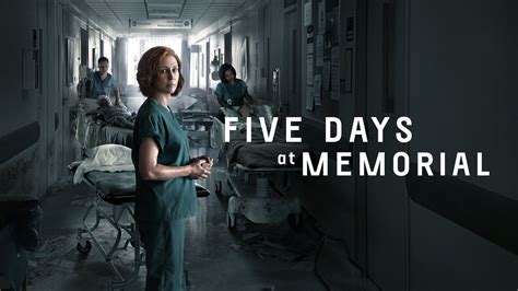 five days at memorial myflixer|Five Days at Memorial .